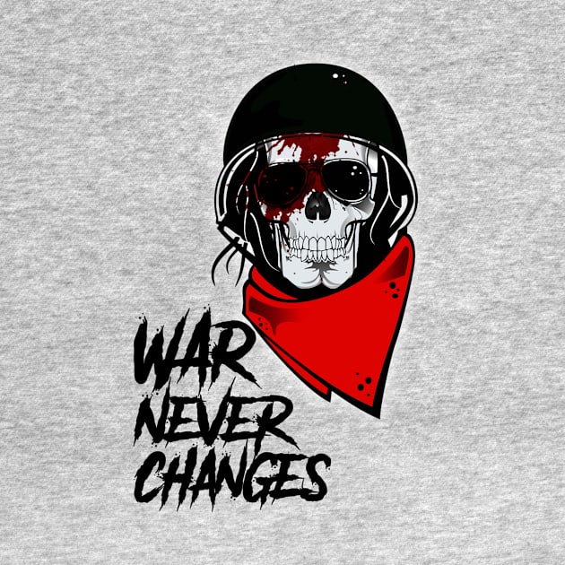 WAR NEVER CHANGES by theanomalius_merch